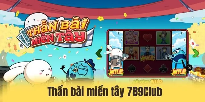 Thần bài miền tây 789Club - 3 mẹo quay hũ dễ trúng jackpot 1 Thần bài miền tây 789Club - 3 mẹo quay hũ dễ trúng jackpot